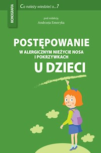 Postępowanie w alergicznym nieżycie nosa i pokrzywkach u dzieci -  - książka