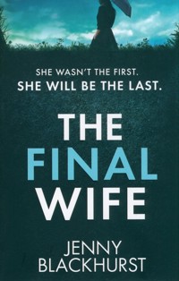 The Final Wife - Jenny Blackhurst - książka