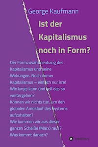 Ist der Kapitalismus noch in Form? - George Kaufmann - ebook