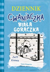 Dziennik cwaniaczka. Biała gorączka - Jeff Kinney - książka