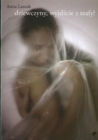 Dziewczyny wyjdźcie z szafy - Laszuk Anna - książka