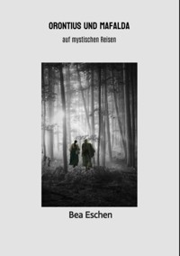 Orontius und Mafalda - Bea Eschen - ebook