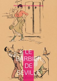 Le Barbier de Séville - Pierre Augustin Caron de Beaumarchais - ebook