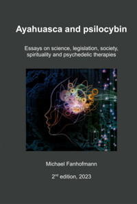 Ayahuasca And Psilocybin, 2nd Edition - Michael Fanhofmann - ebook