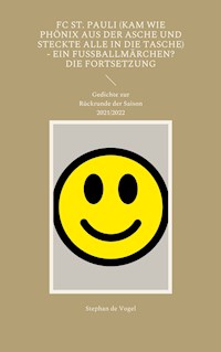 FC St. Pauli (kam wie Phönix aus der Asche und steckte alle in die Tasche) - Ein Fussballmärchen? Die Fortsetzung - Stephan de Vogel - ebook