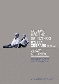Dzieła zebrane tom 12 Korespondencja - Herling-Grudziński Gustaw, Giedroyć Jerzy - książka