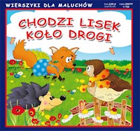 Chodzi lisek koło drogi. Wierszyki dla Maluchów -  - książka