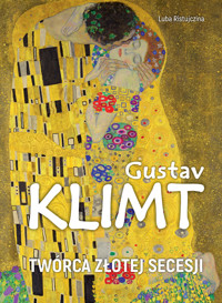 Gustav Klimt. Twórca złotej secesji - Luba Ristujczina - książka