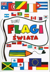 To lubię! Flagi świata - Wileńska Agnieszka - książka