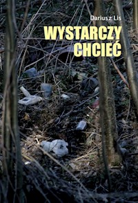 Wystarczy chcieć - Lis Dariusz - książka