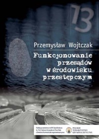 Funkcjonowanie przesądów w środowisku przestępczym - Wojtczak Przemysław - książka