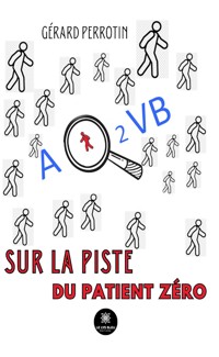 AQ2VB sur la piste du patient zéro - Gerard Perrotin - ebook
