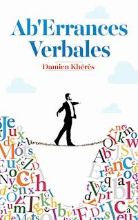 Ab'errances Verbales - Damien Kheres - ebook