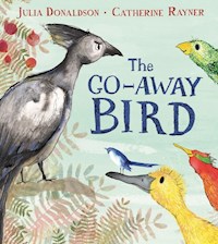 The Go-Away Bird - Donaldson Julia, Rayner Catherine - książka