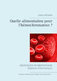 Quelle alimentation pour l'hémochromatose ? - Menard Cédric - ebook