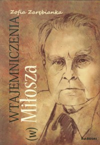 Wtajemniczenia (w) Miłosza - Zarębianka Zofia - książka