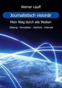 Journalistisch visionär - Werner Lauff - ebook