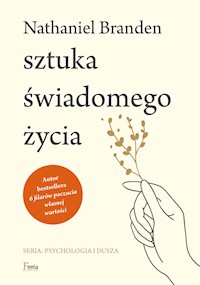 Sztuka świadomego życia - Nathaniel Branden - ebook + książka