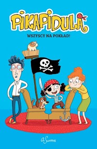 Pikapidula Tom 1 Wszyscy na pokład - Surma Agnieszka, Surma Agnieszka Surma - książka