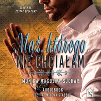 Mąż, którego nie chciałam - Magoska-Suchar Monika - ebook + audiobook