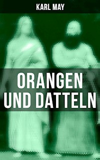 Orangen und Datteln - Karl May - ebook