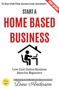 Start a Home-Based Business: - Drew Anderson - ebook