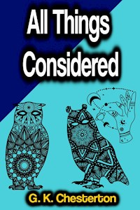 All Things Considered - Gilbert Keith Chesterton - ebook