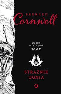 Strażnik ognia Wojny wikingów Tom 10 - Cornwell Bernard - książka