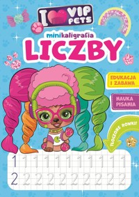 I love VIP Pets. Minikaligrafia. Liczby - zbiorowa praca - książka