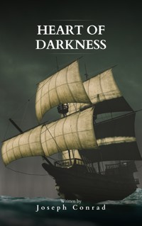 Heart Of Darkness: The Original 1899 Edition - Conrad Joseph - ebook