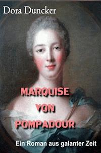 Marquise von Pompadour - dora  duncker - ebook