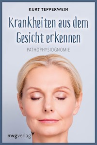 Krankheiten aus dem Gesicht erkennen - Kurt Tepperwein - ebook