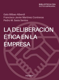 La deliberación ética en la empresa - Galo Bilbao Alberdi - ebook