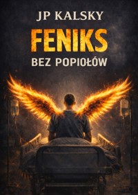 Feniks bez popiołów - JPKalsky - ebook