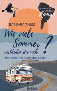 Wie viele Sommer verbleiben dir noch? - Barbara Thum - ebook