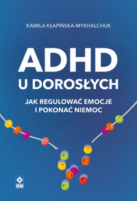ADHD u dorosłych - Kamila Kłapińska-Mykhalchuk - książka