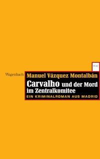 Carvalho und der Mord im Zentralkomitee - Manuel Vázquez Montalbán - ebook