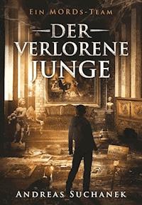 Ein MORDs-Team - Band 20: Der verlorene Junge - Suchanek Andreas - ebook