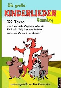 Die große Kinderlieder Sammlung - Dana Zimmermann - ebook