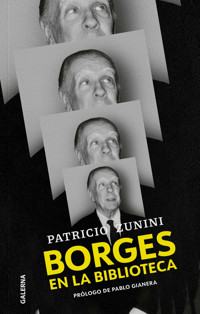 Borges en la biblioteca - Patricio Zunini - ebook