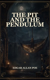 The Pit and the Pendulum - Edgar Allan Poe - ebook