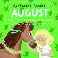 August. Koniki z Szumińskich Łąk - Agnieszka Tyszka - audiobook