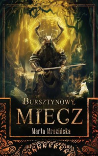 Bursztynowy miecz - Mrozińska Marta - ebook + audiobook + książka
