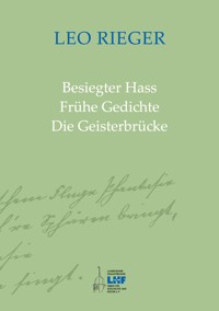 Besiegter Hass Frühe Gedichte Die Geisterbrücke - Leo Rieger - ebook