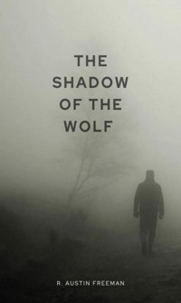 The shadow of the Wolf - Richard Austin Freeman - ebook