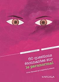 60 questions étonnantes sur le paranormal et les réponses qu'y apporte la science - Jean-Michel Abrassart - ebook