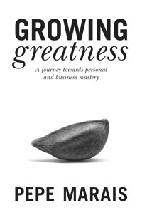 Growing Greatness - Pepe Marais - ebook