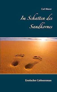 Im Schatten des Sandkornes - Carl Rüsow - ebook