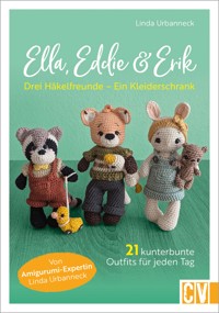 Ella, Eddie & Erik: drei Häkelfreunde – ein Kleiderschrank - Linda Urbanneck - ebook