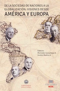 De la sociedad de las naciones a la globalización: Visiones desde América y Europa - Mercedes Samaniego - ebook